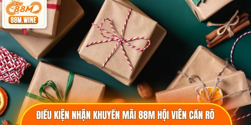 Điều kiện nhận khuyến mãi 88M hội viên cần rõ